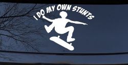I Do My Own Stunts Skateboarding Car or Truck Window Decal Sticker