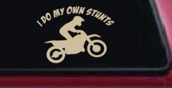I Do My Own Stunts Dirt Bike Moto Sports Car or Truck Window Vinyl Decal Sticker (Desert Sand)