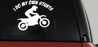 I Do My Own Stunts Dirt Bike Moto Sports Car or Truck Window Vinyl Decal Sticker