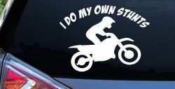 I Do My Own Stunts Dirt Bike Moto Sports Car or Truck Window Decal Sticker