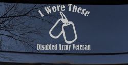 I Wore These Disabled Army Veteran Dog Tags Military Car or Truck Window Decal Sticker (Light Gray)