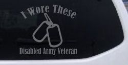 I Wore These Disabled Army Veteran Dog Tags Military Car or Truck Window Vinyl Decal Sticker (Silver)