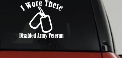 I Wore These Disabled Army Veteran Dog Tags Military Car or Truck Window Vinyl Decal Sticker