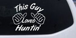 This Guy Loves Hunting Car or Truck Window Decal Sticker