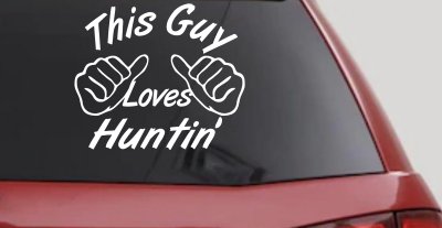 This Guy Loves Hunting Car or Truck Window Vinyl Decal Sticker