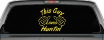 This Guy Loves Hunting Car or Truck Window Decal Sticker (Yellow)