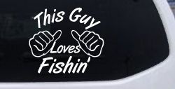 This Guy Loves Fishing Car or Truck Window Decal Sticker