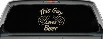 This Guy Loves Beer Car or Truck Window Decal Sticker (Desert Sand)