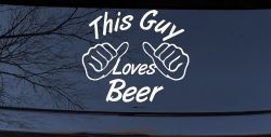 This Guy Loves Beer Car or Truck Window Decal Sticker