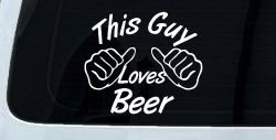 This Guy Loves Beer Car or Truck Window Decal Sticker