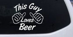 This Guy Loves Beer Car or Truck Window Decal Sticker