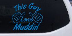 This Guy Loves Mudding Off Road Car or Truck Window Vinyl Decal Sticker (Sky Blue)