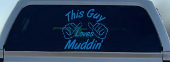 This Guy Loves Mudding Off Road Car or Truck Window Decal Sticker (Sky Blue)