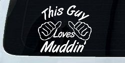 This Guy Loves Mudding Off Road Car or Truck Window Decal Sticker