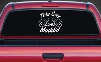 This Guy Loves Mudding Off Road Car or Truck Window Decal Sticker