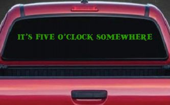It's Five O'clock Somewhere Car or Truck Window Decal Sticker (Lime)
