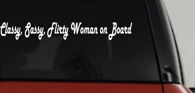 Classy Sassy Flirty Woman on Board Car or Truck Window Vinyl Decal Sticker