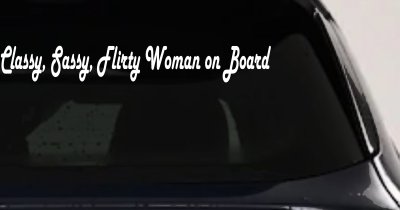 Classy Sassy Flirty Woman on Board Car or Truck Window Vinyl Decal Sticker