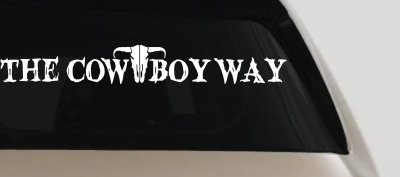 The Cowboy Way Western Farm Ranch Rodeo Car or Truck Window Vinyl Decal Sticker