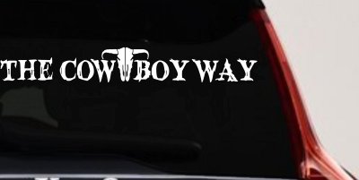 The Cowboy Way Western Farm Ranch Rodeo Car or Truck Window Vinyl Decal Sticker
