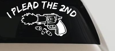 I Plead The 2nd Amendment Gun Guns Car or Truck Window Vinyl Decal Sticker