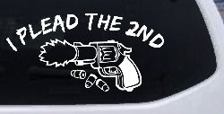 I Plead The 2nd Amendment Gun Guns Car or Truck Window Decal Sticker