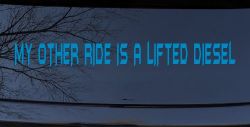 My Other Ride Is A Lifted Diesel Off Road Car or Truck Window Decal Sticker (Blue)