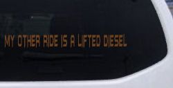 My Other Ride Is A Lifted Diesel Off Road Car or Truck Window Vinyl Decal Sticker (Copper)