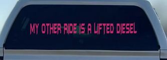 My Other Ride Is A Lifted Diesel Off Road Car or Truck Window Decal Sticker (Hot Pink)