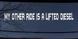 My Other Ride Is A Lifted Diesel Off Road Car or Truck Window Decal Sticker