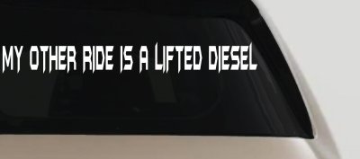 My Other Ride Is A Lifted Diesel Off Road Car or Truck Window Vinyl Decal Sticker