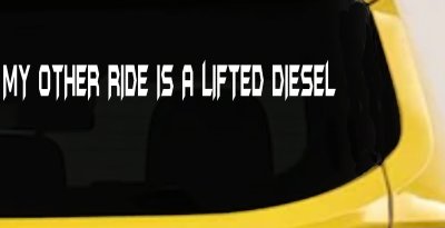 My Other Ride Is A Lifted Diesel Off Road Car or Truck Window Vinyl Decal Sticker