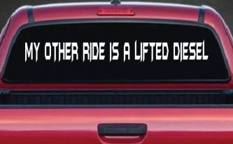 My Other Ride Is A Lifted Diesel Off Road Car or Truck Window Decal Sticker