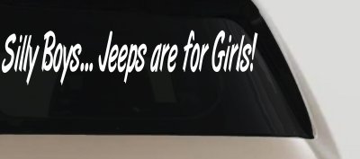 Silly Boys Jeeps For Girls Car or Truck Window Vinyl Decal Sticker