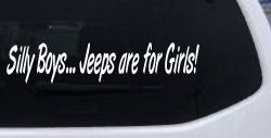Silly Boys Jeeps For Girls Car or Truck Window Decal Sticker