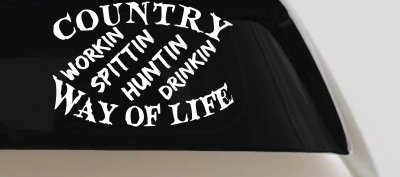 Country Way Of Life Car or Truck Window Vinyl Decal Sticker