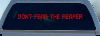 Dont Fear The Reaper Funny Car or Truck Window Decal Sticker (Red)