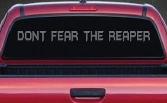 Dont Fear The Reaper Funny Car or Truck Window Decal Sticker (Silver)