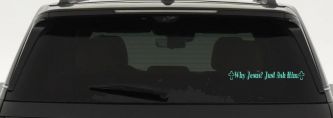 Why Jesus Just Ask Him With Crosses Christian Car or Truck Window Decal Sticker (Mint)