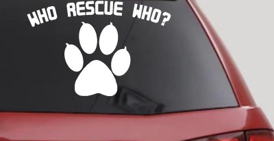 Who Rescue Who Dog or Cat Adoption Car or Truck Window Vinyl Decal Sticker