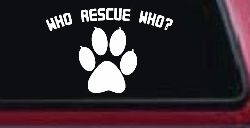 Who Rescue Who Dog or Cat Adoption Car or Truck Window Decal Sticker