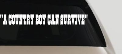 A Country Boy Can Survive Car or Truck Window Vinyl Decal Sticker