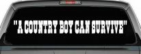 A Country Boy Can Survive Car or Truck Window Decal Sticker