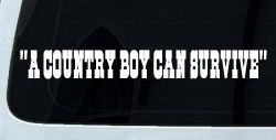 A Country Boy Can Survive Car or Truck Window Decal Sticker