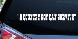 A Country Boy Can Survive Car or Truck Window Decal Sticker