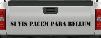 Si Vis Pacem Para Bellum If You Want Peace Prepare For War Freedom Military Car or Truck Window Decal Sticker (Black)