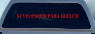 Si Vis Pacem Para Bellum If You Want Peace Prepare For War Freedom Military Car or Truck Window Decal Sticker (Red)
