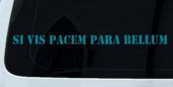 Si Vis Pacem Para Bellum If You Want Peace Prepare For War Freedom Military Car or Truck Window Decal Sticker (Turquoise Blue)