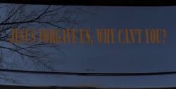 Jesus Forgave Us Why Can't You Christian Car or Truck Window Vinyl Decal Sticker (Copper)