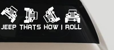 Jeep Thats How I Roll Funny Off Road Car or Truck Window Vinyl Decal Sticker